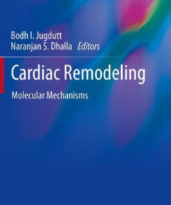 Cardiac Remodeling - Molecular Mechanisms by Bodh I Jugdutt
