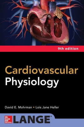 Cardiovascular Physiology 9th Edition by David E. Mohrman
