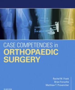 Case Competencies in Orthopaedic Surgery by Rachel M Frank