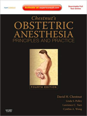 Chestnut's Obstetric Anesthesia 4th Edition by David H. Chestnut