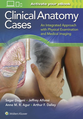 Clinical Anatomy Cases - Examination and Medical Imaging by Dugani
