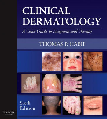 Clinical Dermatology 6th Edition by Thomas P. Habif