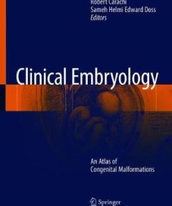 Clinical Embryology - An Atlas of Congenital Malformations by Carachi