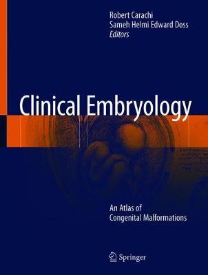 Clinical Embryology - An Atlas of Congenital Malformations by Carachi