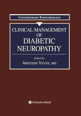 Clinical Management of Diabetic Neuropathy by Aristidis Veves