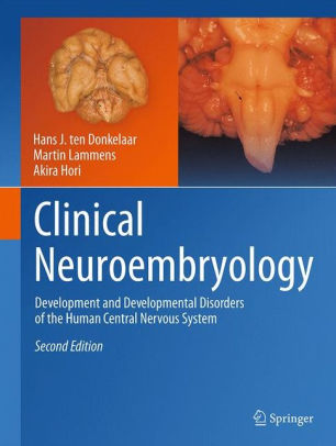 Clinical Neuroembryology 2nd Edition by Hans J. ten Donkelaar