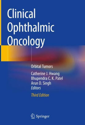 Clinical Ophthalmic Oncology - Orbital Tumors 3rd Ed by Hwang