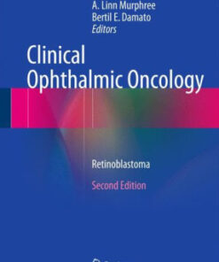 Clinical Ophthalmic Oncology - Retinoblastoma 2nd Edition By Arun D. Singh