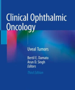 Clinical Ophthalmic Oncology - Uveal Tumors 3rd Ed by Damato