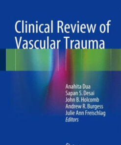 Clinical Review of Vascular Trauma by Anahita Dua