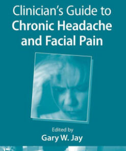 Clinician's Guide to Chronic Headache and Facial Pain by Jay