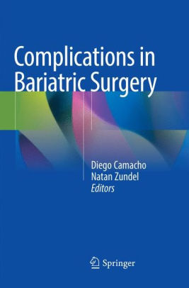 Complications in Bariatric Surgery by Diego Camacho