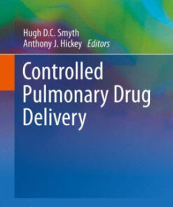 Controlled Pulmonary Drug Delivery by Hugh D.C. Smyth