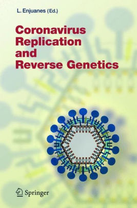 Coronavirus Replication and Reverse Genetics by Luis Enjuanes