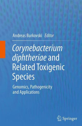 Corynebacterium diphtheriae and Related Toxigenic Species by Andreas Burkovski