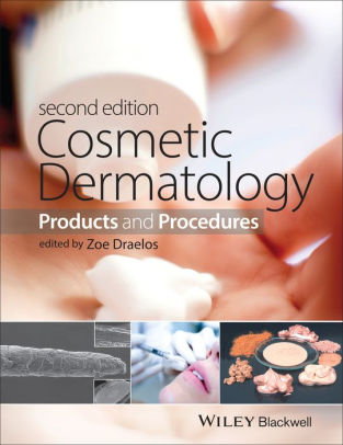 Cosmetic Dermatology - Products and Procedures 2nd Ed by Draelos