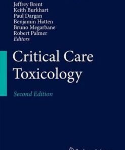 Critical Care Toxicology - Diagnosis and Management 2nd Ed by Brent