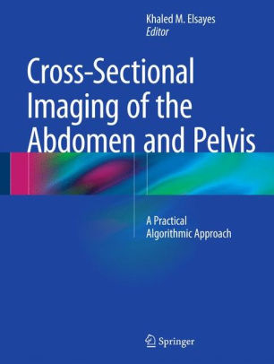 Cross Sectional Imaging of the Abdomen and Pelvis by Khaled M. Elsayes