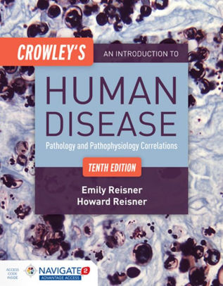 Crowley's An Introduction to Human Disease 10th Edition by Emily Reisner