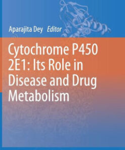 Cytochrome P450 2E1 - Its Role in Disease and Drug Metabolism by Dey