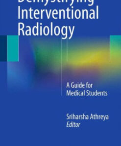 Demystifying Interventional Radiology by Sriharsha Athreya