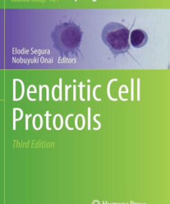 Dendritic Cell Protocols 3rd Edition by Elodie Segura