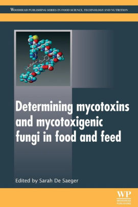 Determining Mycotoxins and Mycotoxigenic Fungi in Food and Feed by Saeger