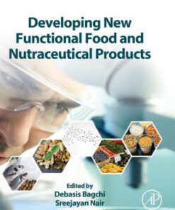 Developing New Functional Food and Nutraceutical Products by Debasis Bagchi