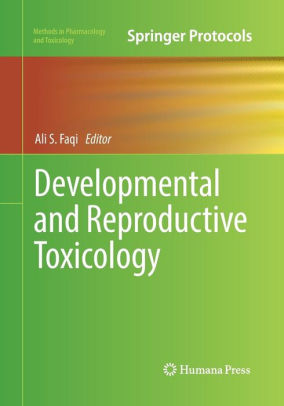 Developmental and Reproductive Toxicology by Ali S. Faqi