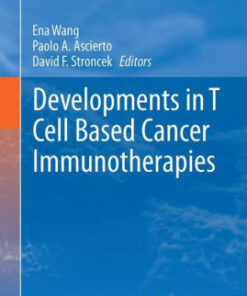 Developments in T Cell Based Cancer Immunotherapies by Ascierto