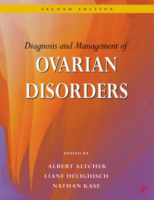 Diagnosis and Management of Ovarian Disorders 2nd Edition by Albert Altchek