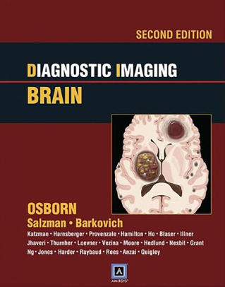 Diagnostic Imaging - Brain 2nd Edition by Anne G. Osborn