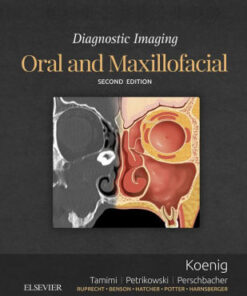 Diagnostic Imaging - Oral and Maxillofacial 2nd Ed by Koenig