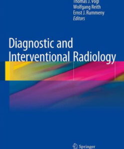 Diagnostic and Interventional Radiology by Thomas J. Vogl