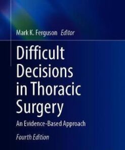 Difficult Decisions in Thoracic Surgery 4th Edition by Ferguson