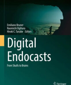 Digital Endocasts - From Skulls to Brains by Emiliano Bruner