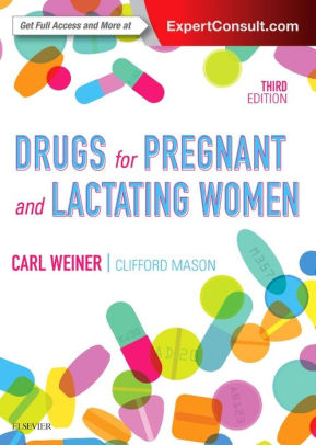Drugs for Pregnant and Lactating Women 3rd Edition by Weiner