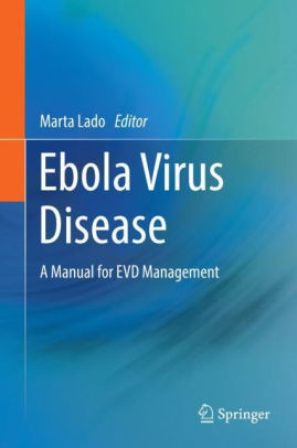 Ebola Virus Disease - A Manual for EVD Management by Lado