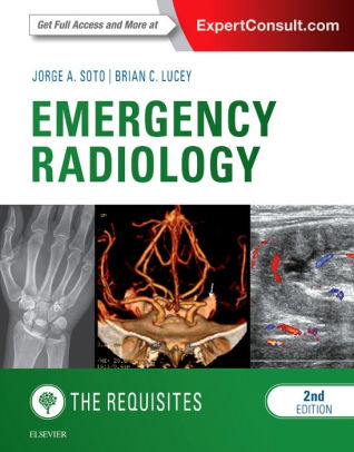 Emergency Radiology - The Requisites 2nd Ed by Jorge A Soto