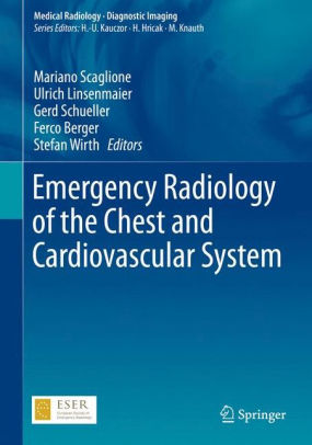 Emergency Radiology of the Chest and Cardiovascular System by Scaglione