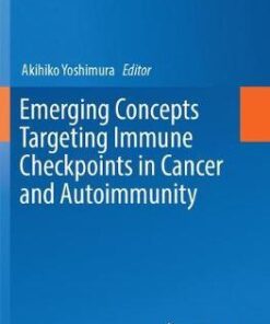 Emerging Concepts Targeting Immune Checkpoints in Cancer and Autoimmunity By Akihiko Yoshimura