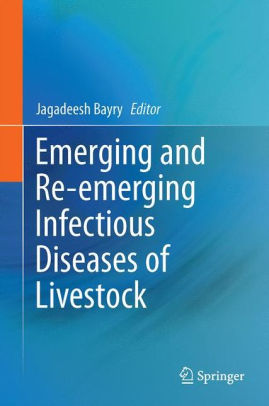 Emerging and Re emerging Infectious Diseases of Livestock by Bayry