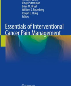 Essentials of Interventional Cancer Pain Management by Gulati