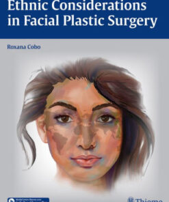 Ethnic Considerations in Facial Plastic Surgery by Roxana Cobo