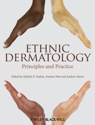 Ethnic Dermatology - Principles and Practice by Ophelia E. Dadzie