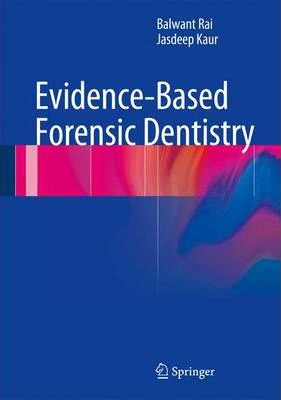 Evidence Based Forensic Dentistry By Balwant Rai
