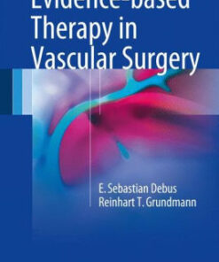 Evidence based Therapy in Vascular Surgery by Sebastian Debus