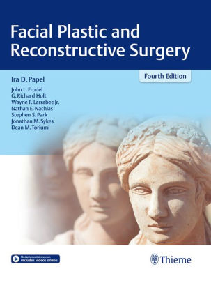 Facial Plastic and Reconstructive Surgery 4th Edition by Papel