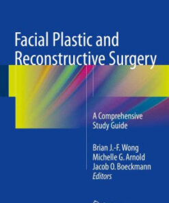 Facial Plastic and Reconstructive Surgery by Brian J. F. Wong
