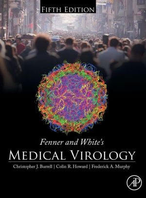 Fenner and White's Medical Virology 5th Edition by Burrell